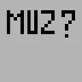 MUZ?