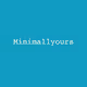 Minimallyours