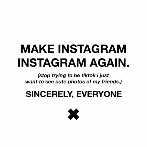 Make Instagram Instagram Again.