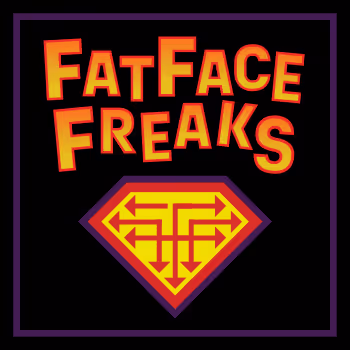 Fat Face Freaks