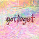 gottaget