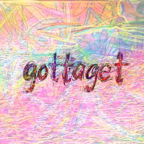 gottaget