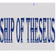 Ship Of Theseus