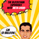 The Blockchain Experience: Ed Balloon