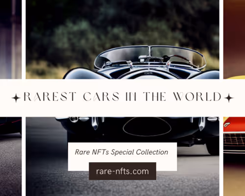 Rare NFTs Special Collection 1 - Rarest Cars In The World