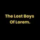 The Lost Boys of Lorem
