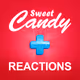 Sweet Candy + REACTIONS
