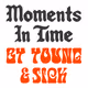 MOMENTS IN TIME