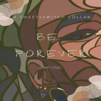 BE FOREVER pt. 1