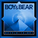 Boy & Bear : Back the Night Collection