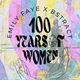 100 Years of Women - Emily Faye x Bstract