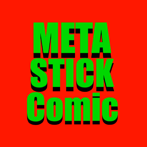 Meta Stick Comic - old