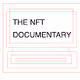 THE NFT DOCUMENTARY