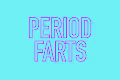 Period Farts