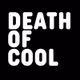 DEATH OF COOL