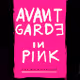 Avant Garde in Pink