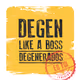 Degen LIKE a BOSS