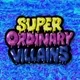 Super Ordinary Villains - SOV