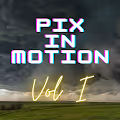 Pix in Motion Vol I