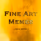 Fine Art Memes