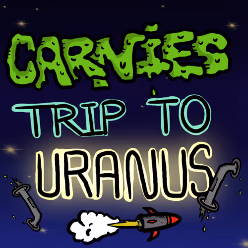 Carnies: Trip To Uranus