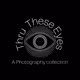 Thru These Eyes
