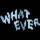 Whatever Edition