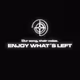 Enjoy What's Left
