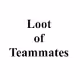 Loot of Teammates (for Athletes)