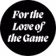 The Love of the Game