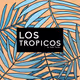 Los Tropicos