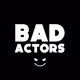 BAD ACTORS