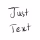 just_text