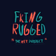 FKING RUGGED! - old