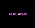 Distort Disorder