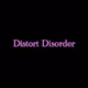 Distort Disorder