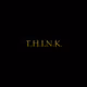 T.H.I.N.K. Pass