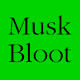 Musk Bloot (not for Weaks)