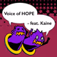 Voice of HOPE - feat. Kaine