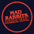 Mad Rabbits Horror Show