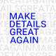 Make Details Great Again