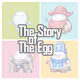 The Story of the Egg