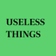 PRETTY USELESS THINGS