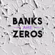 Banks are Zero