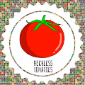 Reckless Tomatoes