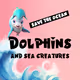 Dolphins and sea creatures
