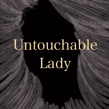 Untouchable Lady