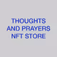 Thoughts and Prayers NFT Store