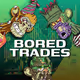 Bored Trades