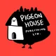Pigeon House Publishing